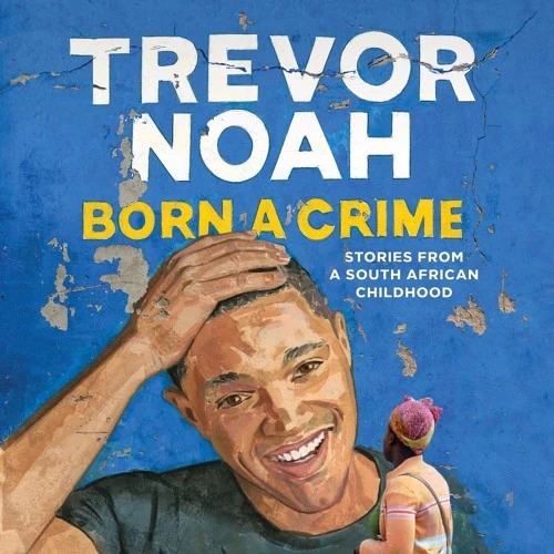 Born a Crime by Trevor Noah audiobook cover