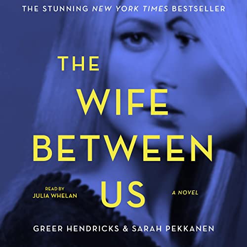 The Wife Between Us audiobook cover by Greer Hendricks and Sarah Pekkanen